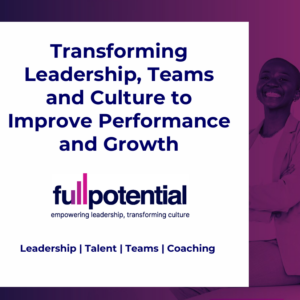Transforming Leaders, teams and culture