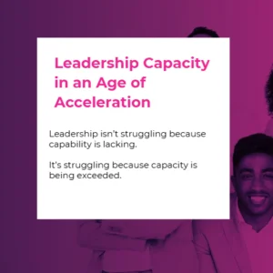 Leadership Capacity in an Age of Acceleration